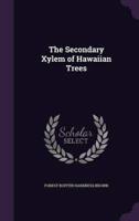 The Secondary Xylem of Hawaiian Trees