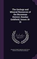 The Geology and Mineral Resources of the Norseman District, Dundas Goldfield, Issues 18-21