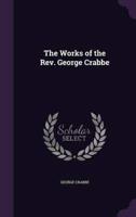 The Works of the Rev. George Crabbe