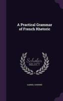 A Practical Grammar of French Rhetoric