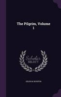 The Pilgrim, Volume 1