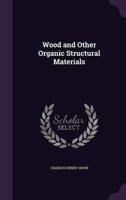 Wood and Other Organic Structural Materials
