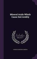 Mineral Acids Which Cause Soil Acidity