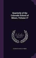 Quarterly of the Colorado School of Mines, Volume 17