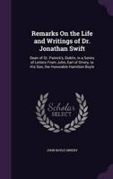 Remarks On the Life and Writings of Dr. Jonathan Swift