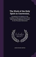 The Work of the Holy Spirit in Conversion,