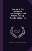 Journal of the Derbyshire Archaeological and Natural History Society, Volume 14