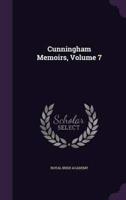 Cunningham Memoirs, Volume 7