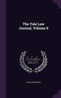 The Yale Law Journal, Volume 9