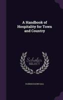 A Handbook of Hospitality for Town and Country