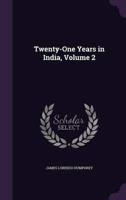 Twenty-One Years in India, Volume 2