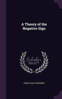 A Theory of the Negative Sign