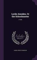 Locke Amsden, Or the Schoolmaster