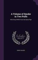 A Volume of Smoke in Two Puffs