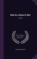 Red As a Rose Is She