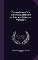 Proceedings of the American Academy of Arts and Sciences, Volume 5