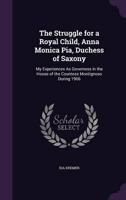 The Struggle for a Royal Child, Anna Monica Pia, Duchess of Saxony
