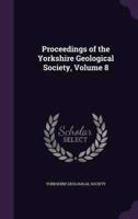 Proceedings of the Yorkshire Geological Society, Volume 8