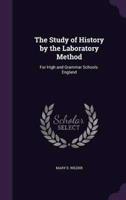 The Study of History by the Laboratory Method