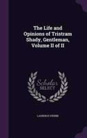 The Life and Opinions of Tristram Shady, Gentleman, Volume II of II