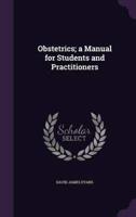 Obstetrics; a Manual for Students and Practitioners