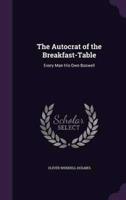 The Autocrat of the Breakfast-Table