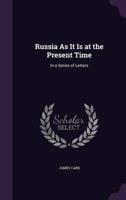 Russia As It Is at the Present Time