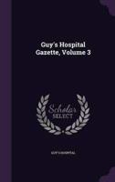 Guy's Hospital Gazette, Volume 3