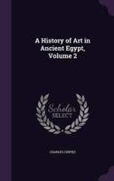 A History of Art in Ancient Egypt, Volume 2