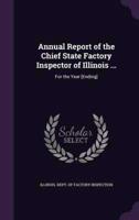 Annual Report of the Chief State Factory Inspector of Illinois ...