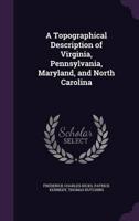 A Topographical Description of Virginia, Pennsylvania, Maryland, and North Carolina