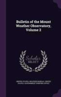 Bulletin of the Mount Weather Observatory, Volume 2