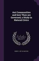 Ant Communities and How They Are Governed; a Study in Natural Civics