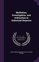 Mediation, Investigation, and Arbitration in Industrial Disputes