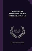 American Bar Association Journal, Volume 6, Issues 1-3