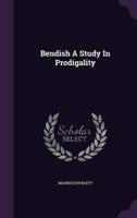 Bendish A Study In Prodigality
