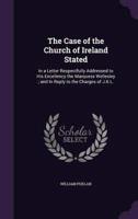 The Case of the Church of Ireland Stated