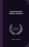 Appeal Socialist Classics Volume 5