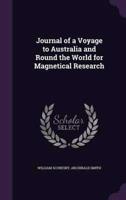 Journal of a Voyage to Australia and Round the World for Magnetical Research