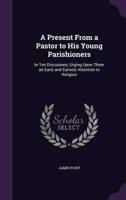A Present From a Pastor to His Young Parishioners
