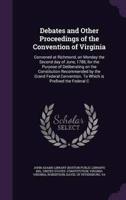 Debates and Other Proceedings of the Convention of Virginia