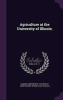 Agriculture at the University of Illinois;