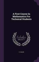 A First Course In Mathematics For Technical Students
