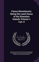 Fauna Hawaiiensis; Being the Land-Fauna of the Hawaiian Islands Volume V 2.Pt..4