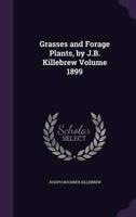 Grasses and Forage Plants, by J.B. Killebrew Volume 1899