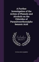 A Further Investigation of the Action of Phenols and Alcohols on the Chlorides of Paranitroorthosulphobenzoic Acid