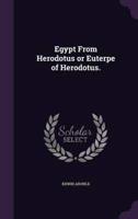 Egypt From Herodotus or Euterpe of Herodotus.