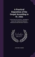 A Practical Exposition of the Gospel According to St. John