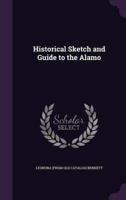 Historical Sketch and Guide to the Alamo