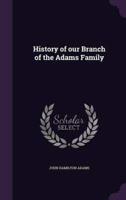 History of Our Branch of the Adams Family